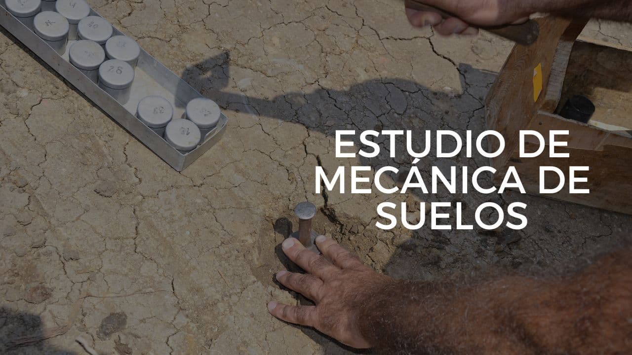 Estudio de Mecánica de Suelos ¿Por qué es tan necesario?