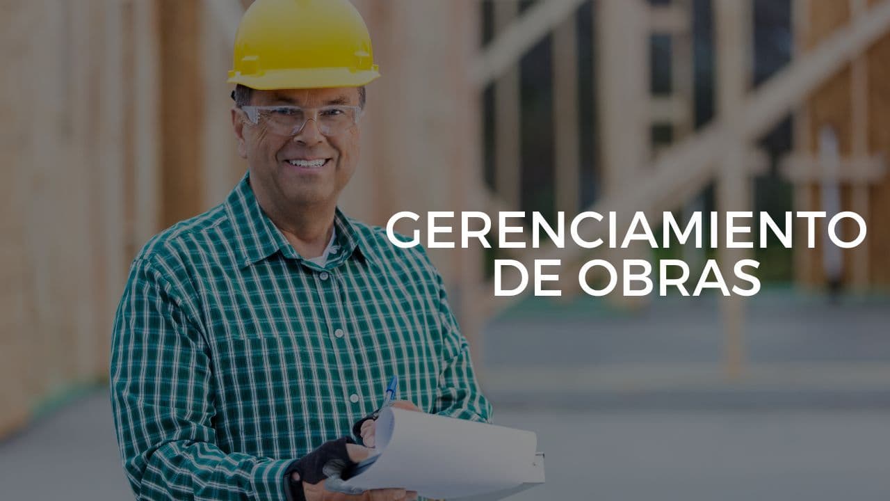 Gerenciamiento de obras: ¡Si construyes lo necesitas!